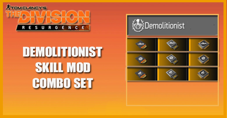 The Division Resurgence - Demolitionist Skill Mod Combo Set