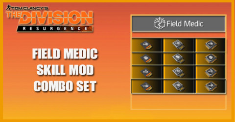The Division Resurgence - Field Medic Skill Mod Combo Set The Division Resurgence - Field Medic Skill Mod Combo Set
