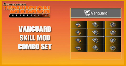 The Division Resurgence - Vanguard Skill Mod Combo Set The Division Resurgence - Vanguard Skill Mod Combo Set