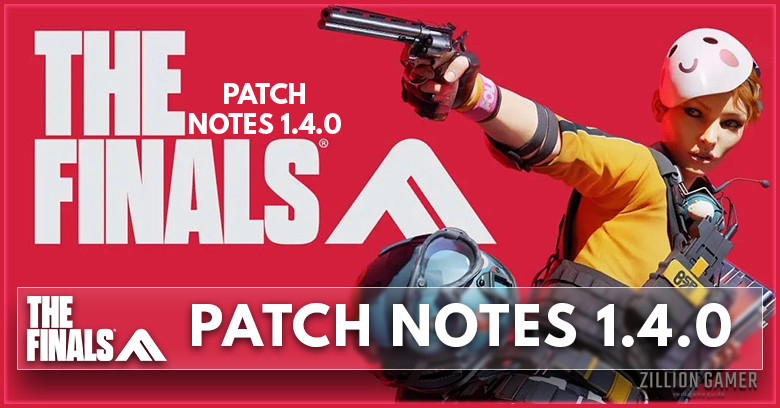 The Finals Patch Notes 1.4.0 Weapons, Gadgets Change, and More