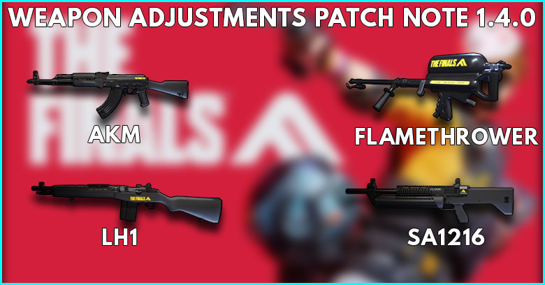 Weapon Changes The Finals Patch 1.4.0 - zilliongamer