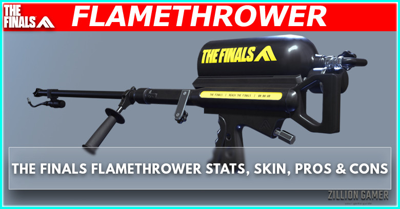 Flamethrower Guide in The Finals Stats, Skins, Pros & Cons