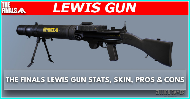 Lewis Gun Guide in The Finals Stats, Skins, Pros & Cons