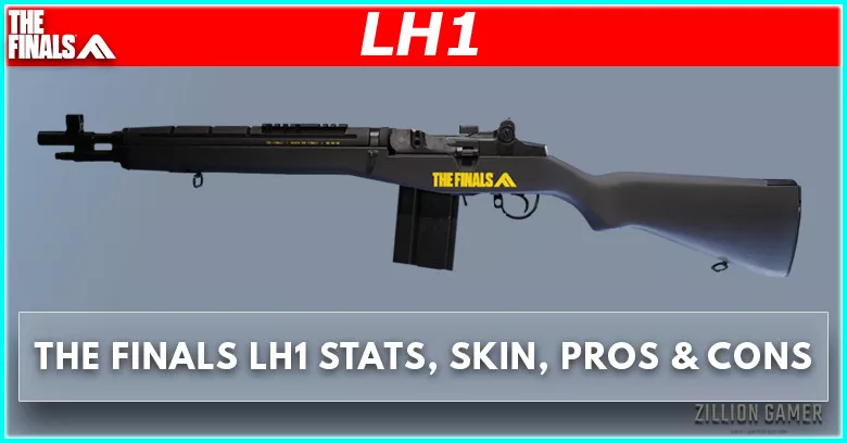 LH1 Guide in The Finals Stats, Skins, Pros & Cons