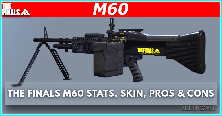 M60 Guide in The Finals Stats, Skins, Pros & Cons