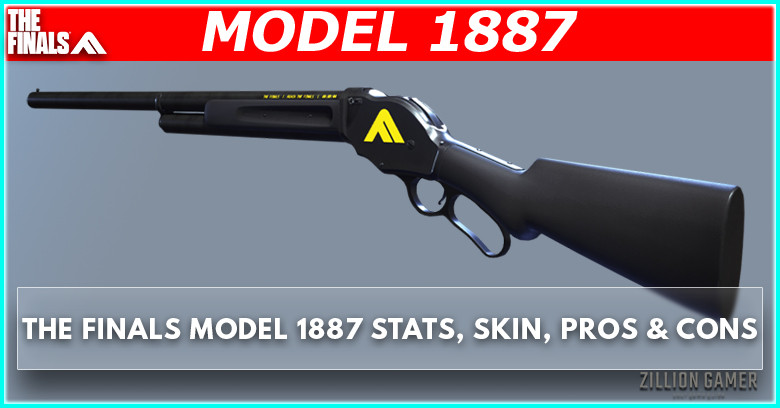 Model 1887 Guide in The Finals Stats, Skins, Pros & Cons