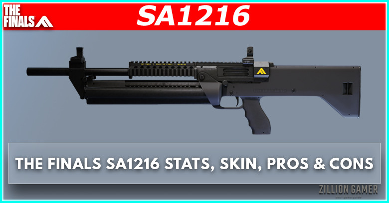 SA1216 Guide in The Finals Stats, Skins, Pros & Cons