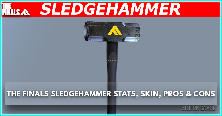 Sledgehammer Guide in The Finals Stats, Skins, Pros & Cons