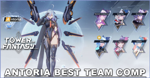 Best Antoria Team Comp in Tower of Fantasy Best Antoria Team Comp in Tower of Fantasy