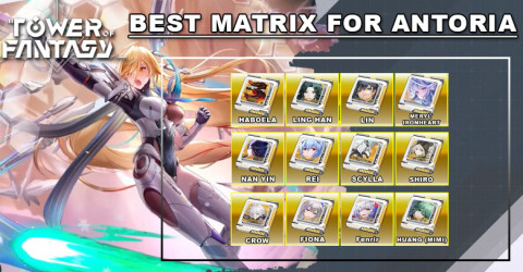 Best Matrix For Antoria | Tower of Fantasy Best Matrix For Antoria | Tower of Fantasy