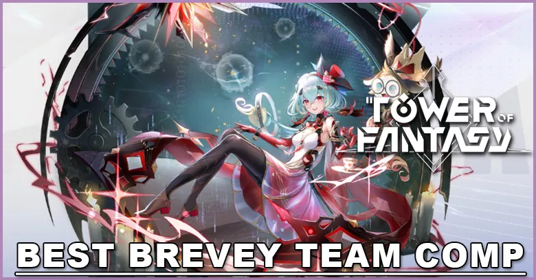 Best Brevey Team Comp in Tower of Fantasy