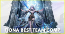 Fiona Best Team Comp | Tower of Fantasy
