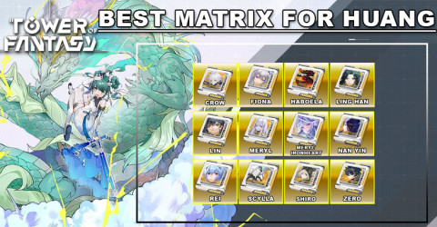 Best Matrix For Huang | Tower of Fantasy