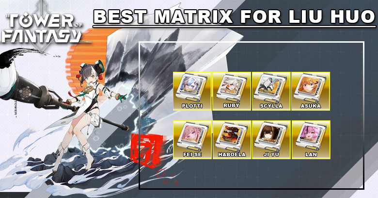 Best Matrix For Liu Huo | Tower of Fantasy