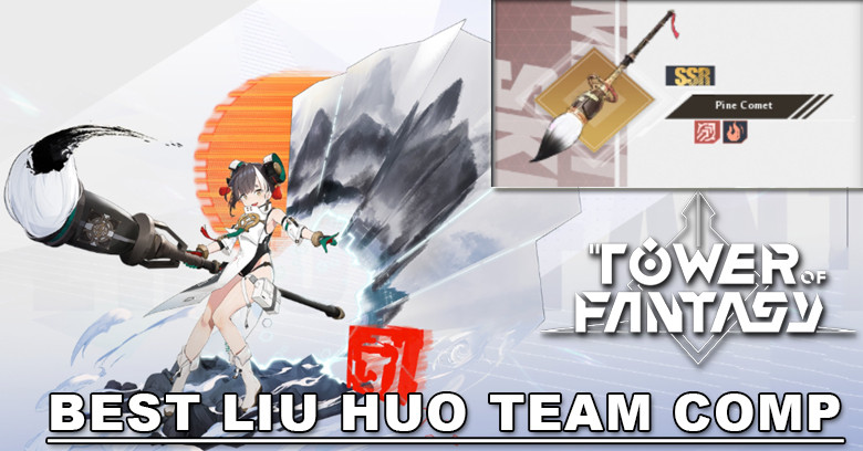 Best Liu Huo Team Comp Tower of Fantasy