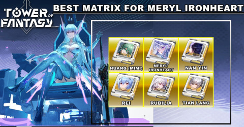 Best Matrix For Meryl Ironheart | Tower of Fantasy Best Matrix For Meryl Ironheart | Tower of Fantasy