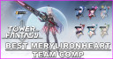 Best Meryl Ironheart Team Comp in Tower of Fantasy