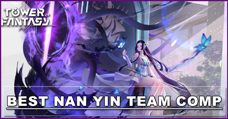 Best Nan Yin Team Comp in Tower of Fantasy