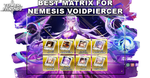 Best Matrix For Nemesis Voidpiercer | Tower of Fantasy