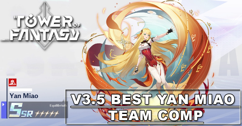 Best Yan Miao Team Comp in Tower of Fantasy