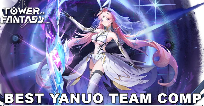 Best Yanuo Team Comp in Tower of Fantasy