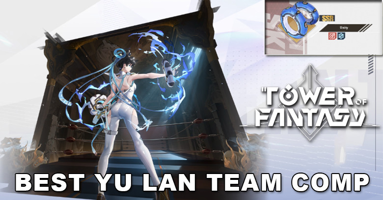 Best Yu Lan Team Comp Tower of Fantasy