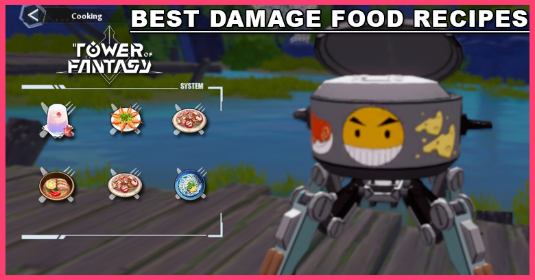 Tower of Fantasy Recipes Best Damage Food