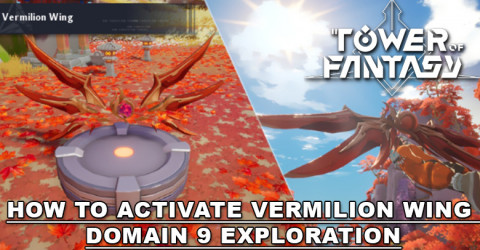 How to Activate Vermilion Wing - Tower of Fantasy Domain 9 Map How to Activate Vermilion Wing - Tower of Fantasy Domain 9 Map