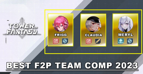 Best Free-To-Play (F2P) Team Comp 2023 | Tower of Fantasy