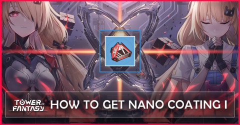 How to get Nano Coating in Tower of Fantasy