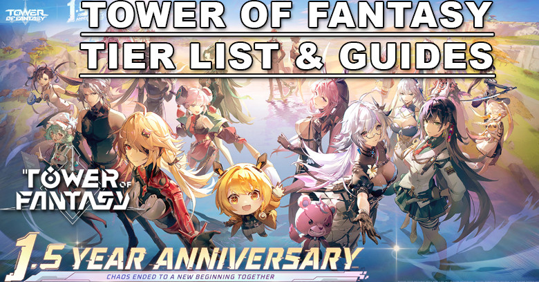 Tower of Fantasy Tier List & Guides