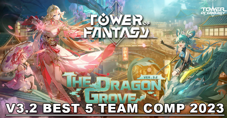 V3.2 Best 5 Team Comp (2023) | Tower of Fantasy