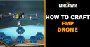 How to Craft EMP Drone in Undawn