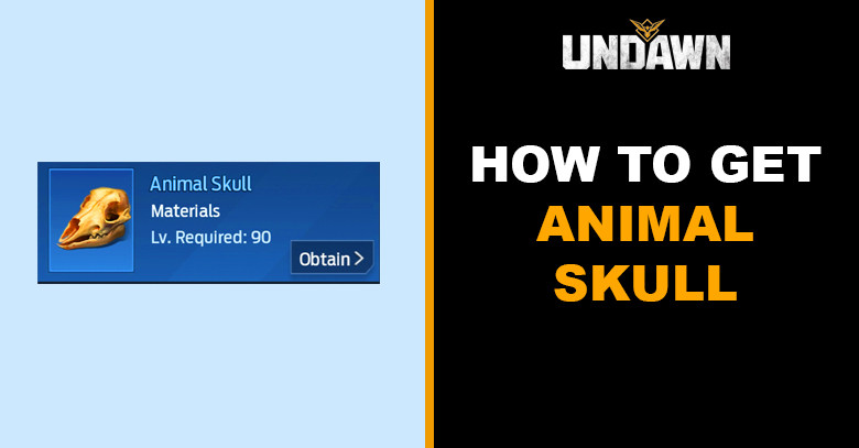 How to Get Aninal Skull in Undawn