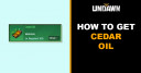 How to Get Cedar Oil in Undawn