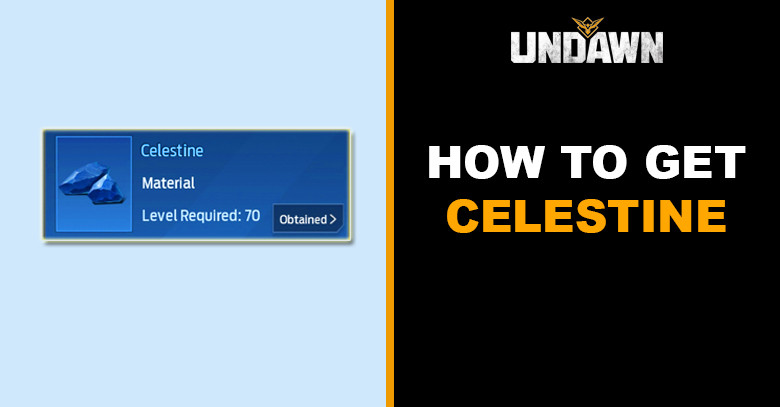 How to Get Celestine in Undawn
