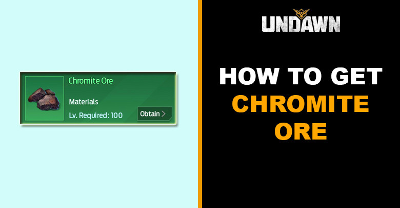 How to Get Chromite Ore in Undawn