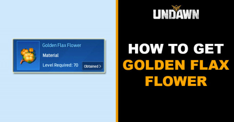 How to Get Golden Flax Flower in Undawn