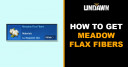 How to Get Meadow Flax Fibers in Undawn