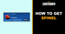 How to Get Spinel in Undawn