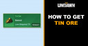 How to Get Tin Ore in Undawn