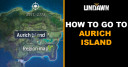 HOW TO GO TO AURICH ISLAND - UNDAWN