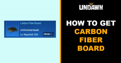 How to Get Carbon Fiber Board in Undawn How to Get Carbon Fiber Board in Undawn