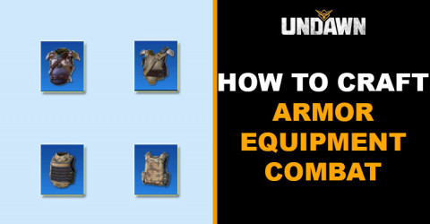 How to Craft Armor in Undawn How to Craft Armor in Undawn