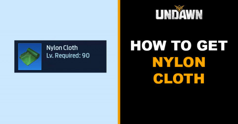 How to Get Nylon Cloth in Undawn How to Get Nylon Cloth in Undawn