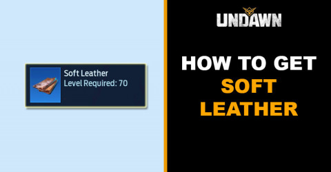 How to Get Soft Leather in Undawn How to Get Soft Leather in Undawn