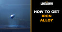 How to Get Iron Alloy in Undawn