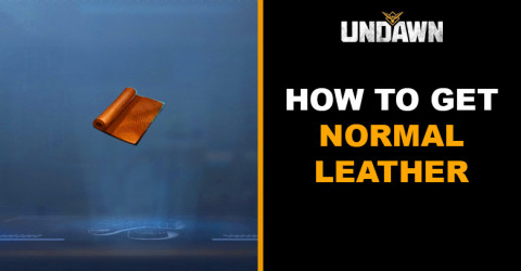 How to Get Normal Leather in Undawn How to Get Normal Leather in Undawn