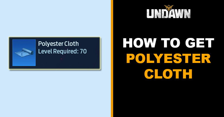 How to Get Polyester Cloth in Undawn
