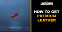 How to Get Premium Leather in Undawn
